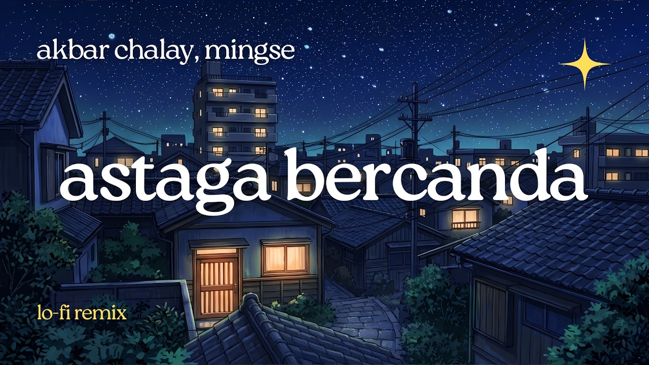 Cover Akbar Chalay, Mingse - Astaga Bercanda (Alphasvara Lo-Fi Remix)