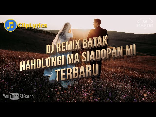 Dj Batak HAHOLONGI MA SIADOPANMI Remix Terbaru 2024 (Si Gardo Remix) class=