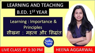 Learning : importance & principles || and teaching b.ed. 1st year live
classes