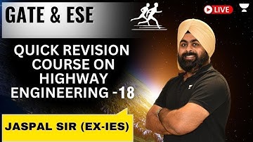 S18 Quick Revision Course On Highway Engineering | JASPAL SINGH (EX-IES) #gate2024 #gatecivil2024