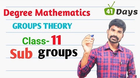 Group Theory || Sub Groups ll class-11 || Degree Mathematics in telugu ll