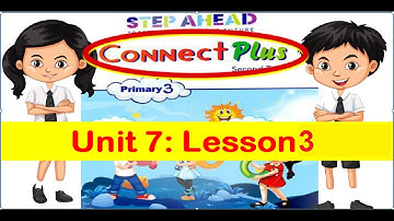Connect Plus 3 Step Ahead Unit 7 lesson 3 أقوى شرح منهج كونكت بلاس للصف الثالث تيرم ثاني