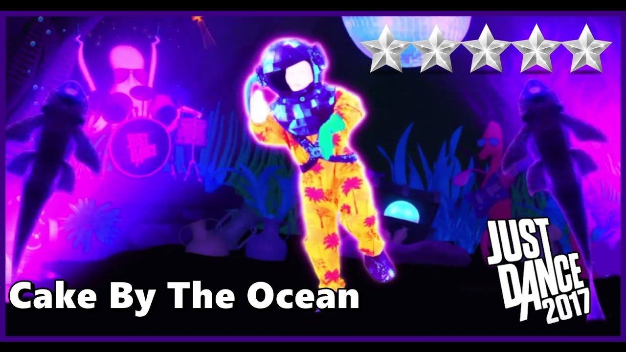 Just Dance 2017 Cake By The Ocean YouTube