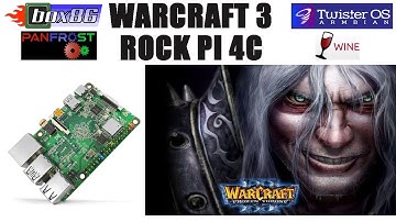 ROCK PI 4C: WARCRAFT 3 - FROZEN THRONE | DOTA | BOX86 + TWISTER OS ARMBIAN| WINE | GAME TEST