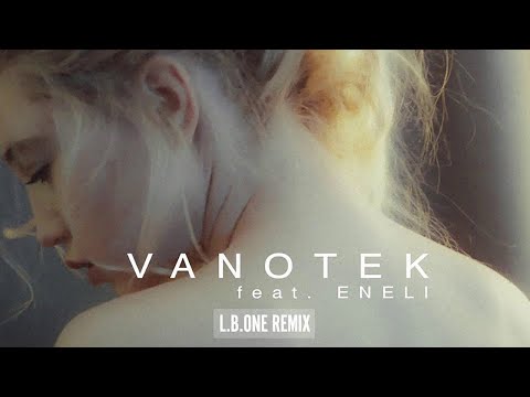 Vanotek feat Eneli - Tell Me Who | LB ONE Remix