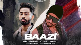 BAAZI | MR SOHU | MR FAISU |  (Official Video)