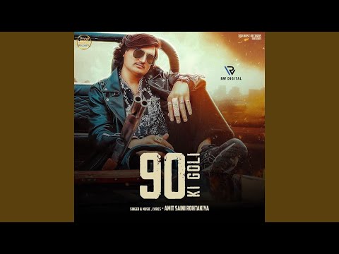 Amit Saini Rohtakiya - 90 Ki Goli