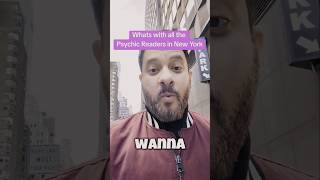 What's with all the Psychic Readers in NYC!!