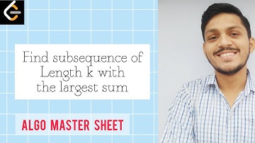 Leetcode 2099 : Find Subsequence of Length K With the Largest Sum | Algo Master Sheet | C++