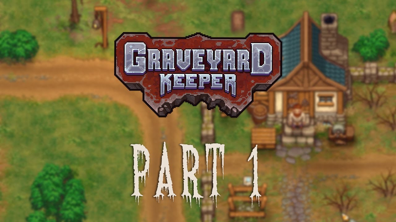 Graveyard Keeper Part 1 - Relaxing Gameplay | Longplay | No Commentary ...