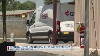 Information Central Kitchen Ribbon cutting ceremony in southeast Bakersfield News