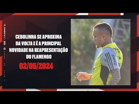 Cebolinha se aproxima da volta e é a principal novidade na reapresentação do Flamengo