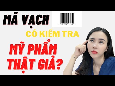 check mã vạch có kiểm tra được mỹ phẩm thật giả | Ngà Nguyễn