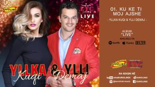 Yllka Kuqi & Ylli Demaj - Ku ke ti moj ajshe LIVE (audio) 2017