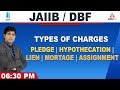 JAIIB/DBF | LRB 2020 | Types of Charges | Pledge | Hypothecation | Lien | Mortgage | Assignment