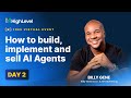 Day 2 - How to Build, Implement and Sell AI Agents