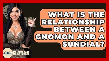 What Is The Relationship Between A Gnomon And A Sundial? - Middle East Explorers