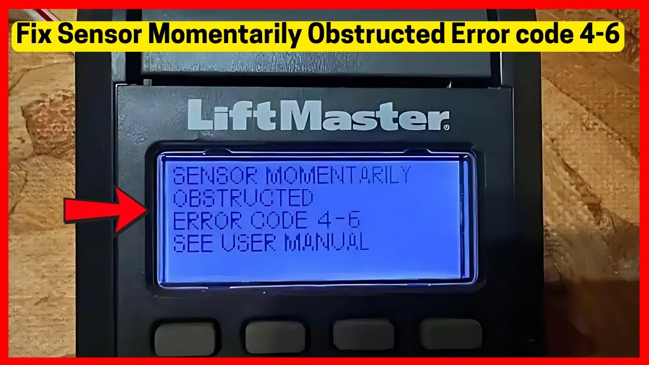 LiftMaster: Error code 4-6 Sensor Momentarily Obstructed (Quick fix)