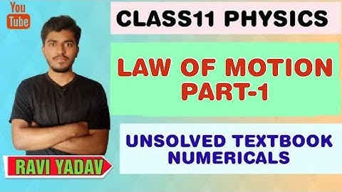 Ch-4 Law of motion Part1| Unsolved textbook numericals | physics by Ravi Yadav