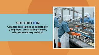 SQF EDIT10N Cambios en módulos de fabricación, empaque, producción primaria, almacenamiento, calidad