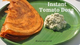 Instant Tomato Dosa || രുചിയൂറും തക്കാളി ദോശ || Easy Breakfast || Ep:637