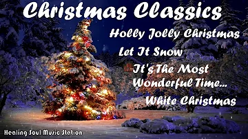 Christmas Classics | Holly Jolly Christmas | Let It Snow | Best Time Of The Year | White Christmas