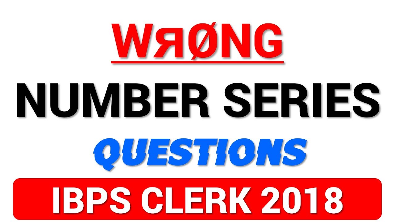 Wrong Number Series Questions For IBPS Clerk Exam YouTube Wrong Number Series Questions For IBPS Clerk Exam YouTube