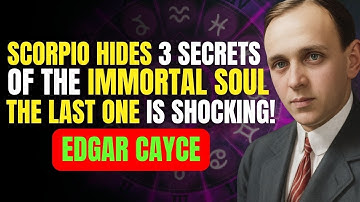 IMMORTAL SOUL: what happens when SCORPIO masters the secret of spiritual regeneration?  Edgar Cayce