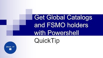 Get Global Catalogs and FSMO holders with Powershell | QuickTip