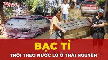 Bạc tỉ trôi theo dòng lũ lịch sử ở Thái Nguyên: Ô tô, tài sản người dân ngập trong bùn đất