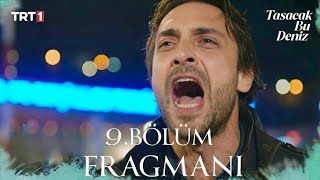 Taşacak Bu Deniz 9. Fragmanı