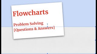 Flowcharts Questions and Answers # Problem Solving