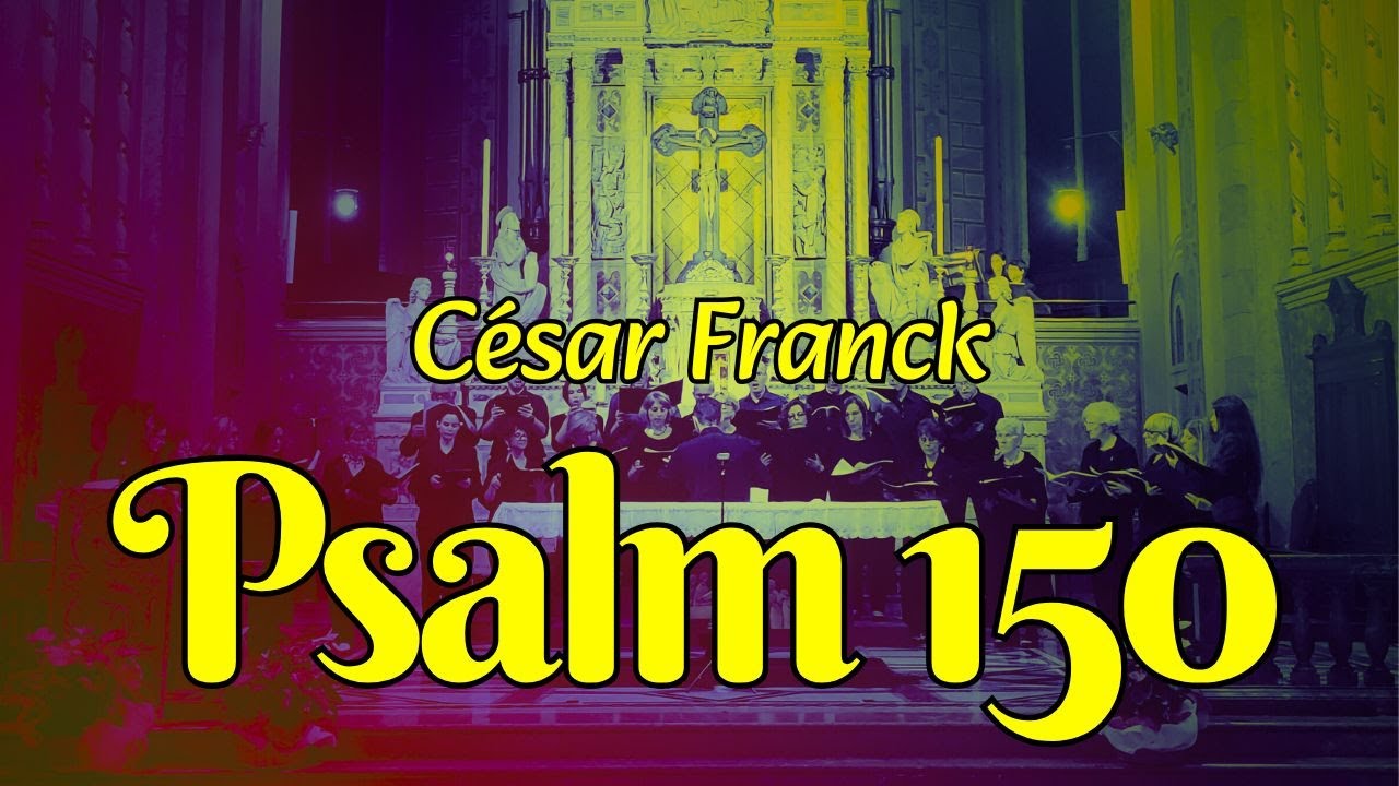 c-sar-franck-psalm-150-youtube