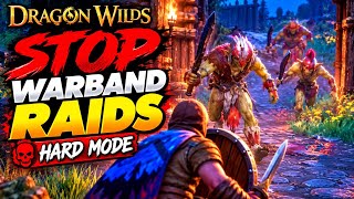 How to Survive WARBAND RAIDS on HARD MODE – Dragon Wilds