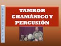 🟤 Percusión y Tambor Chamánico - Presentación del taller