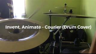 Invent, Animate - Courier (DRUM COVER)