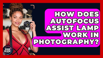 How Does Autofocus Assist Lamp Work In Photography? - Image Review Studio
