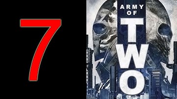 Army of Two Walkthrough Gameplay Part 7 - No Commentary Playthrough (Xbox 306/PS3)