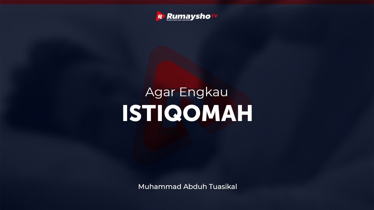 ⁣Nasihat Rumayshocom : Agar Engkau Istiqamah - Ustadz M Abduh Tuasikal