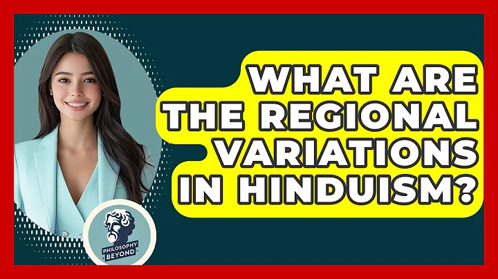 What Are The Regional Variations In Hinduism? - Philosophy Beyond