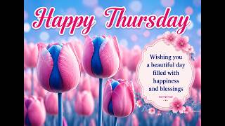 Happy Thursday Beautiful Thursday Wishes Blessings for a Wonderful Day