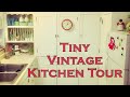 Tiny Vintage Kitchen Tour -2021 How I Made My Old Run Down Kitchen Look Its Best With Thrifted Finds