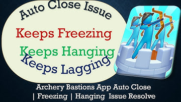 How to Solve Archery Bastions App Auto Close