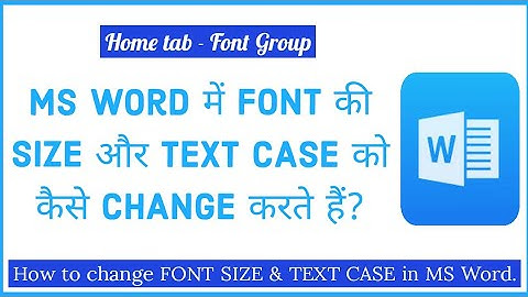 MS Word- Home Tab- Font Group- Changing font size & text case || Positive Talk ||