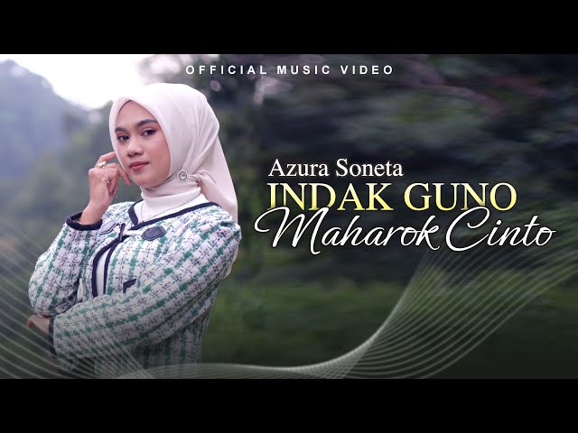 Azura Soneta - Indak Guno Maharok Cinto (Official Music Video) Lagu Minang Terbaru class=