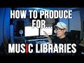 MUSIC LIBRARY SUBMISSION TIPS