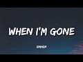 Eminem - When I&#39;m Gone (Lyrics)