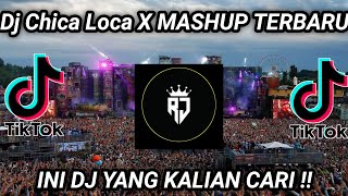 Dj Chica Loca X MASHUP TERBARU 2021