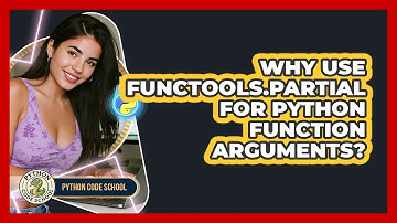 Why Use Functools.partial For Python Function Arguments? - Python Code School