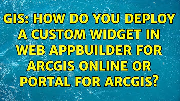 GIS: How do you deploy a custom widget in Web AppBuilder for ArcGIS Online or Portal for ArcGIS?